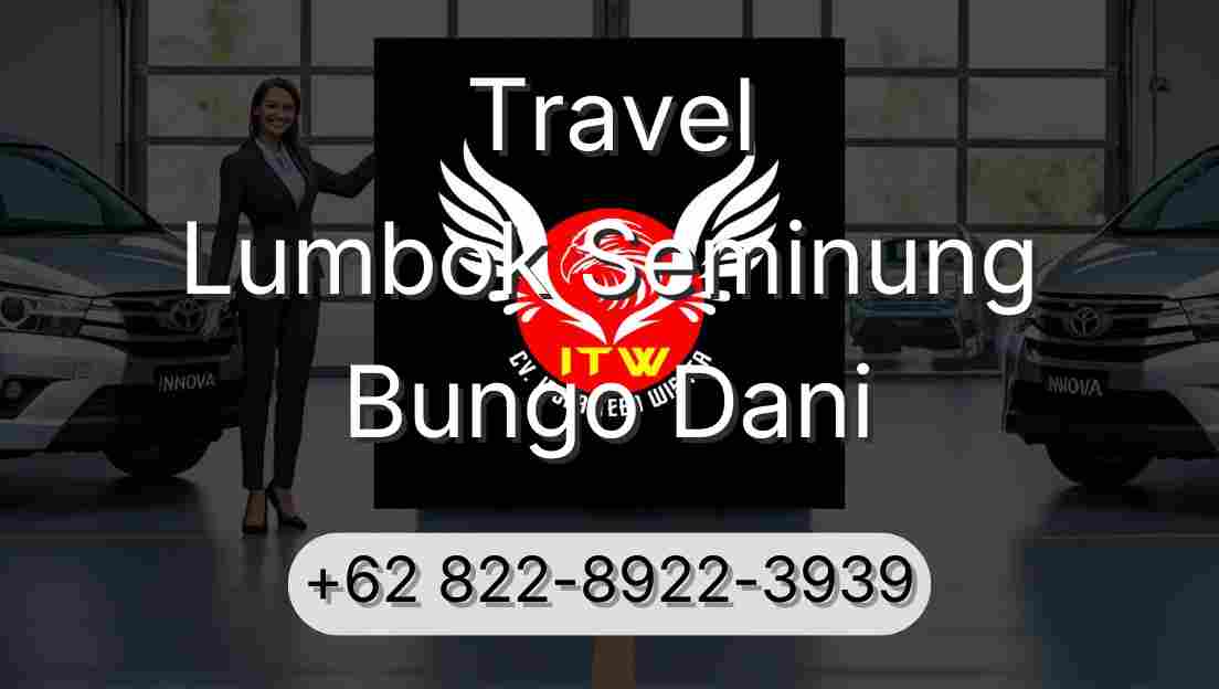 Travel Lumbok Seminung Bungo Dani