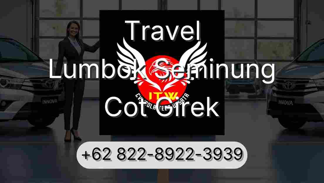 Travel Lumbok Seminung Cot Girek