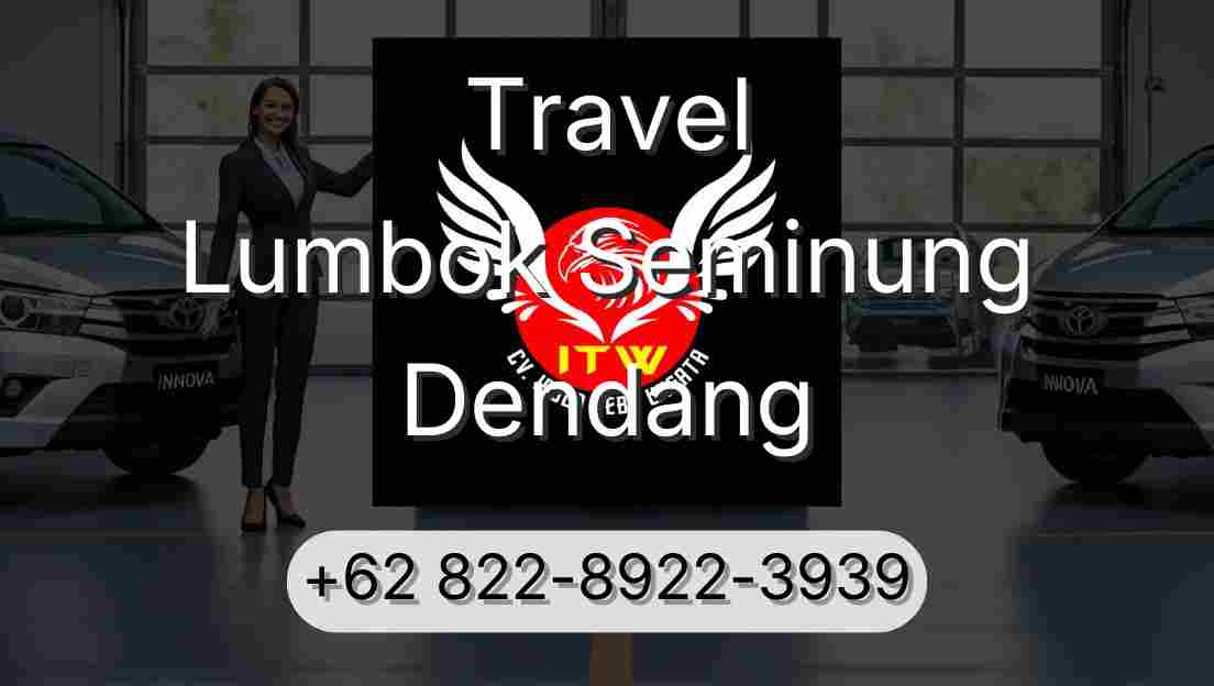Travel Lumbok Seminung Dendang