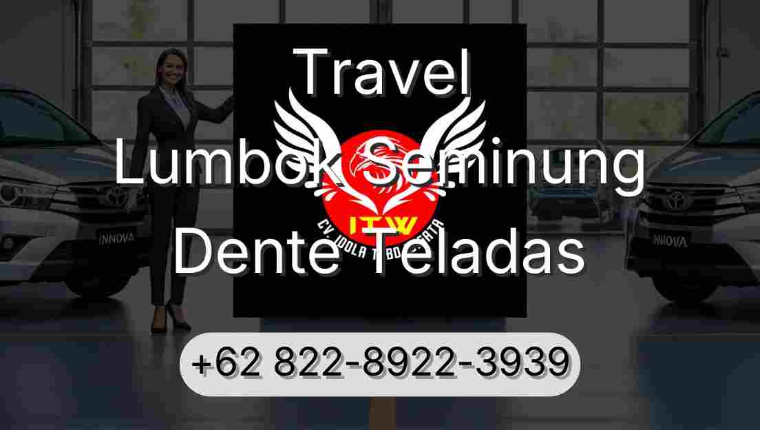 Travel Lumbok Seminung Dente Teladas