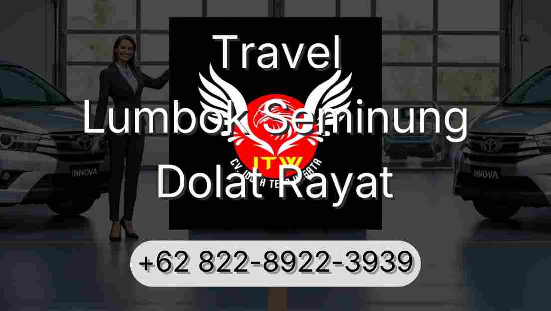 Travel Lumbok Seminung Dolat Rayat