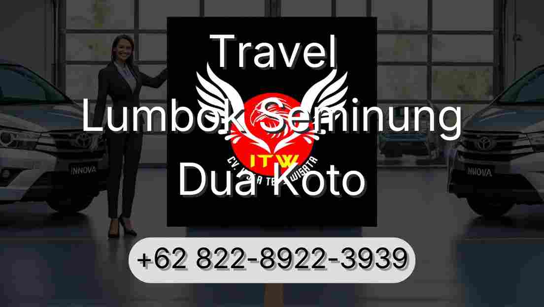 Travel Lumbok Seminung Dua Koto