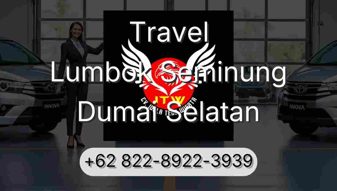 Travel Lumbok Seminung Dumai Selatan