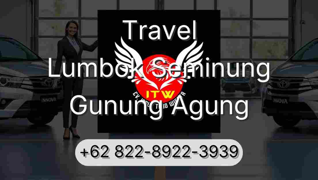 Travel Lumbok Seminung Gunung Agung