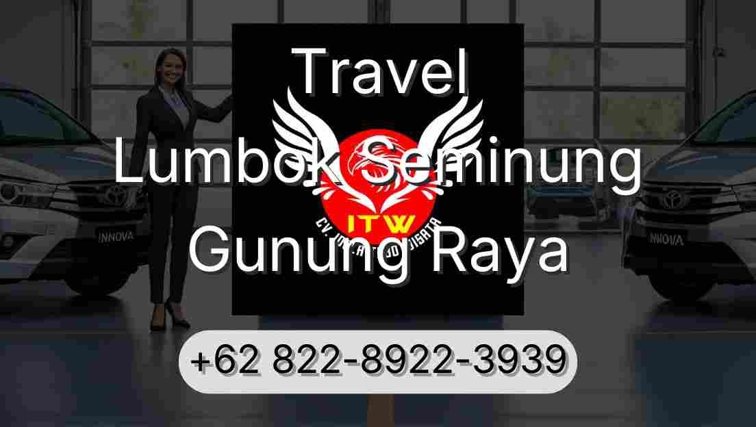 Travel Lumbok Seminung Gunung Raya