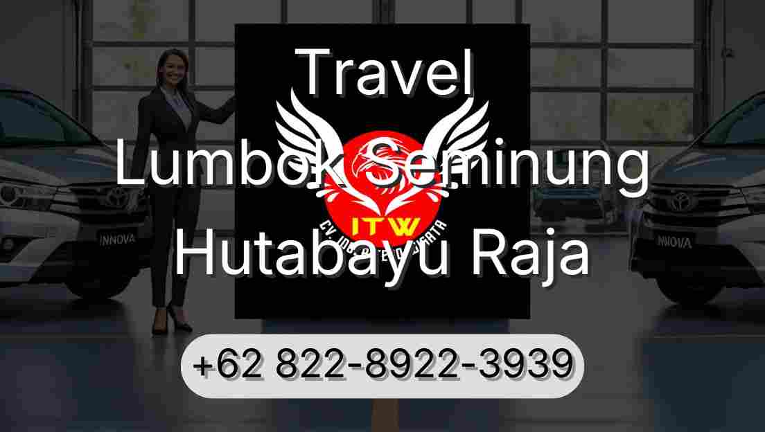 Travel Lumbok Seminung Hutabayu Raja