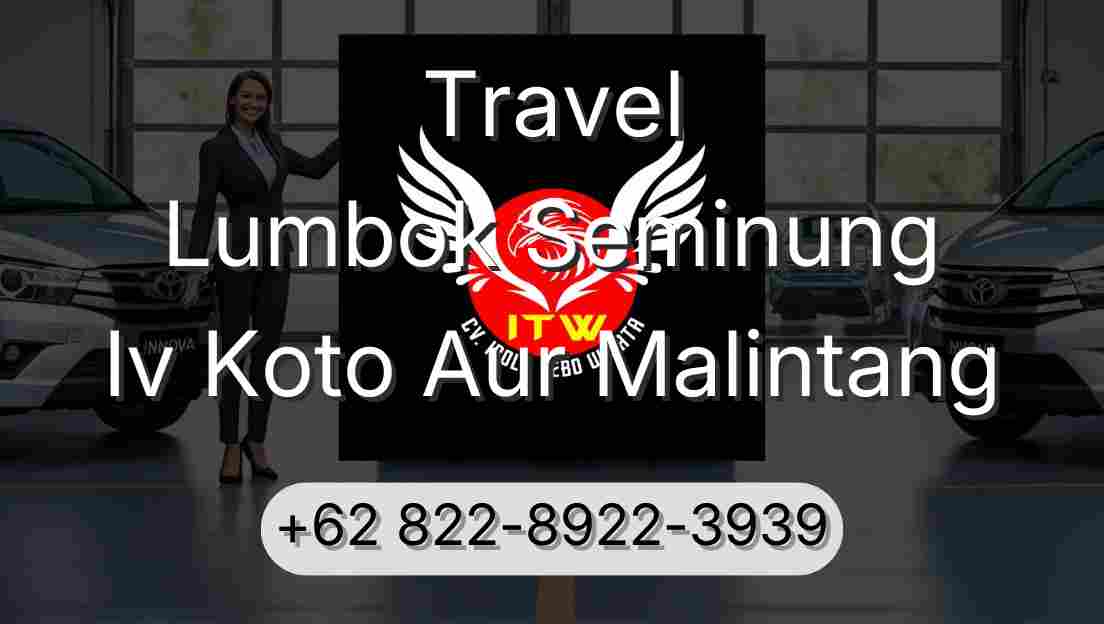 Travel Lumbok Seminung Iv Koto Aur Malintang
