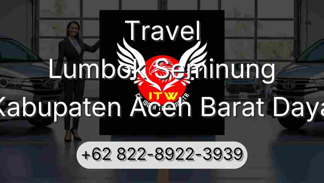 Travel Lumbok Seminung Kabupaten Aceh Barat Daya