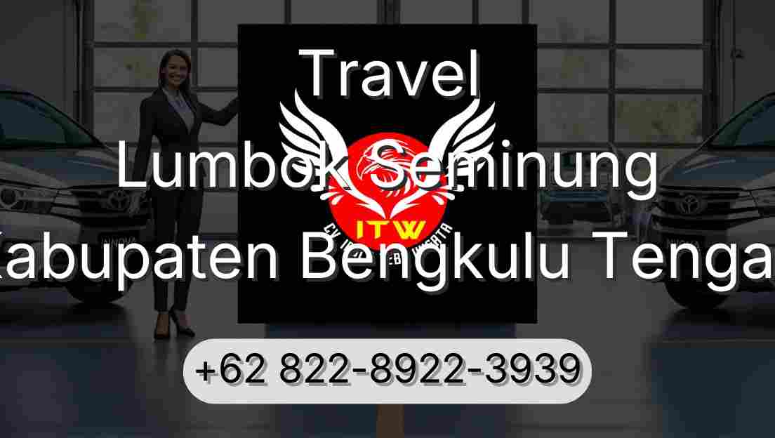Travel Lumbok Seminung Kabupaten Bengkulu Tengah