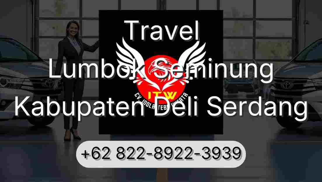 Travel Lumbok Seminung Kabupaten Deli Serdang