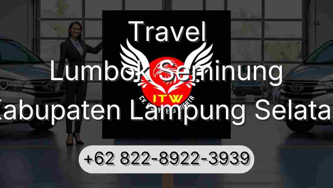 Travel Lumbok Seminung Kabupaten Lampung Selatan
