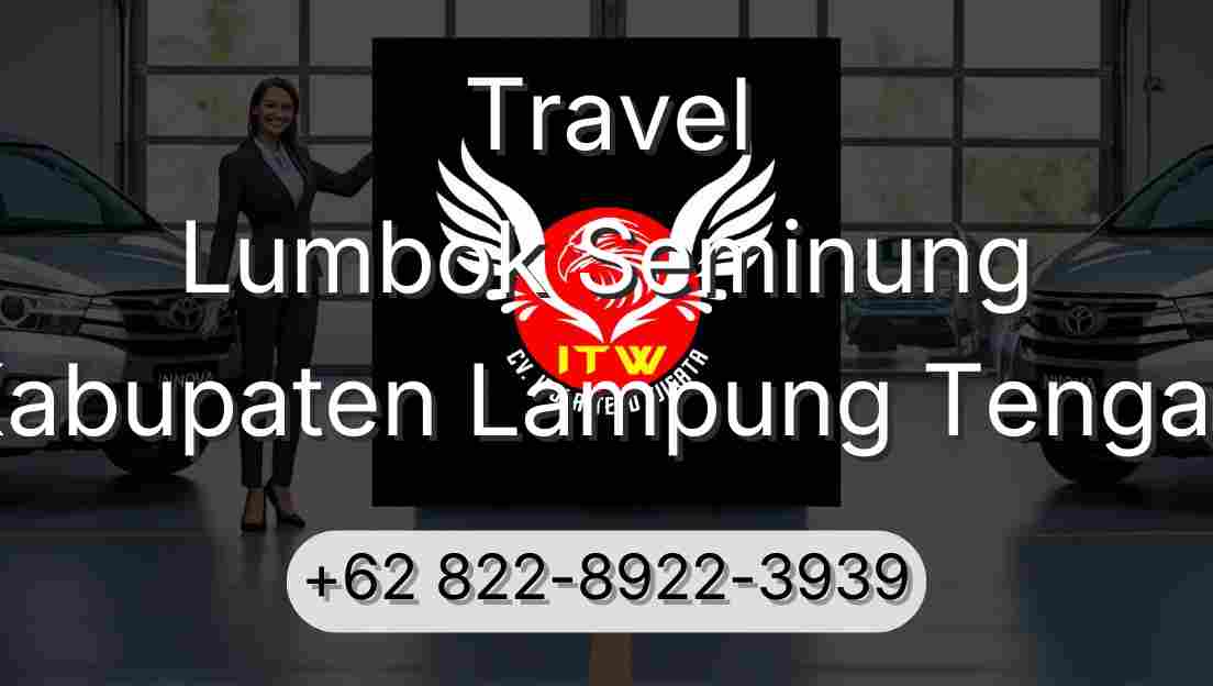 Travel Lumbok Seminung Kabupaten Lampung Tengah