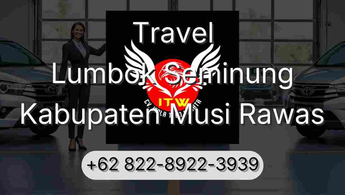 Travel Lumbok Seminung Kabupaten Musi Rawas