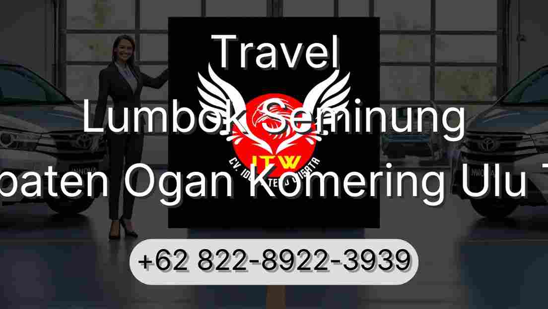 Travel Lumbok Seminung Kabupaten Ogan Komering Ulu Timur