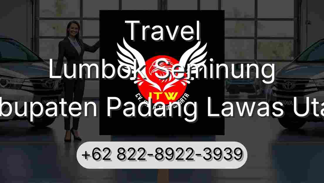 Travel Lumbok Seminung Kabupaten Padang Lawas Utara