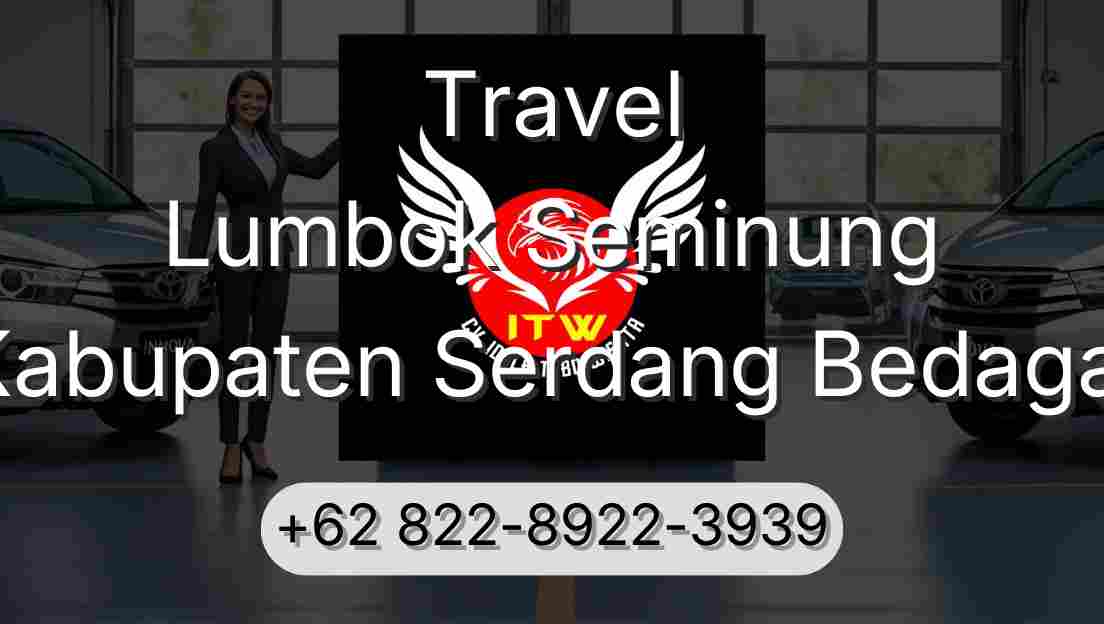 Travel Lumbok Seminung Kabupaten Serdang Bedagai