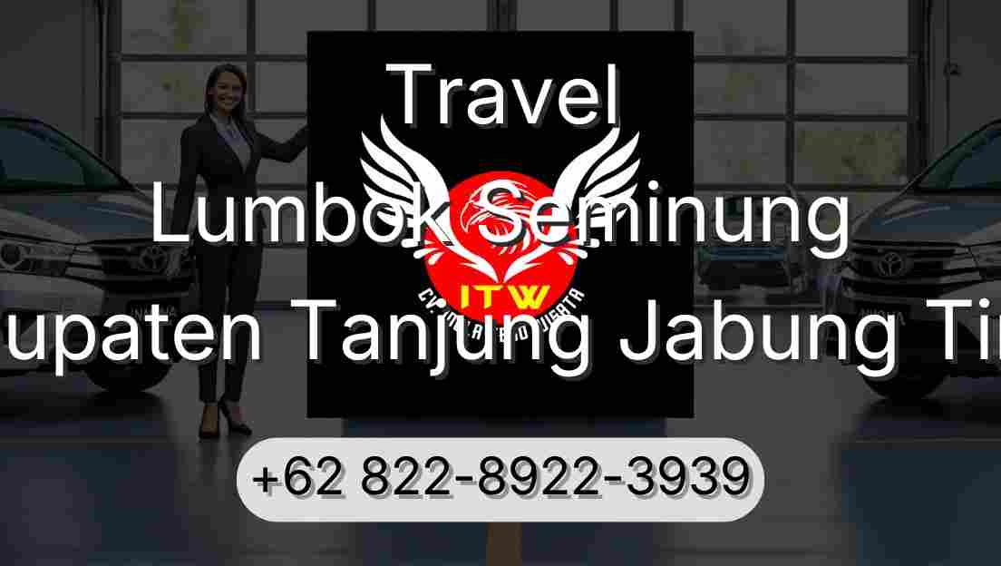 Travel Lumbok Seminung Kabupaten Tanjung Jabung Timur
