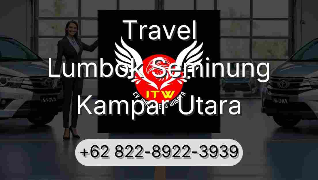 Travel Lumbok Seminung Kampar Utara