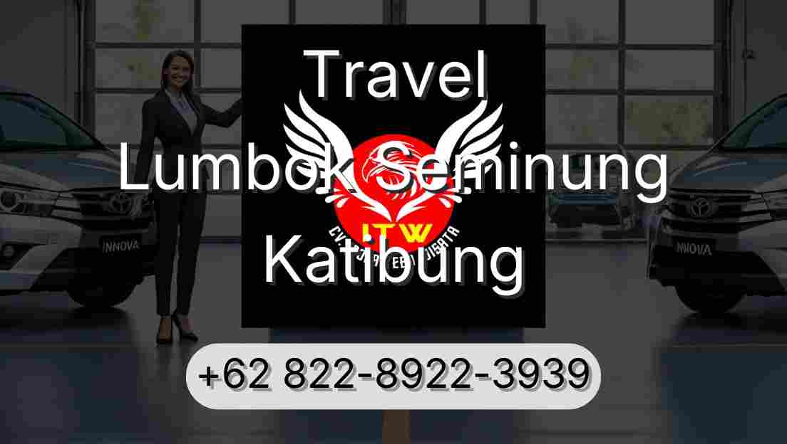 Travel Lumbok Seminung Katibung