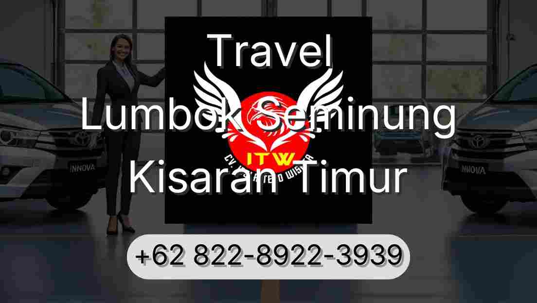 Travel Lumbok Seminung Kisaran Timur