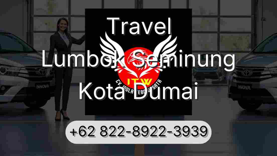 Travel Lumbok Seminung Kota Dumai