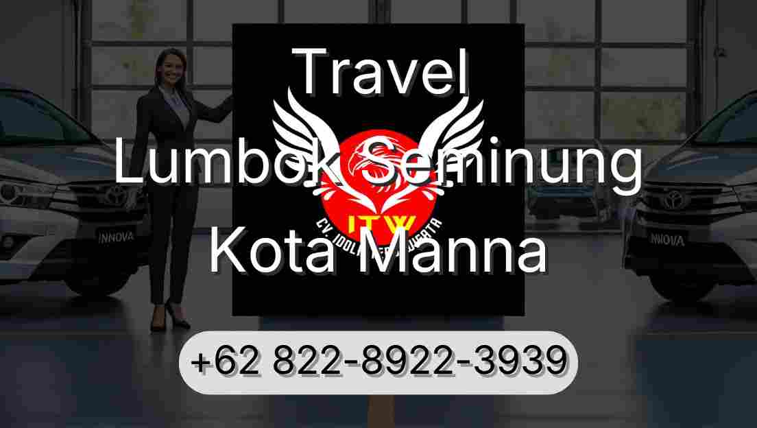 Travel Lumbok Seminung Kota Manna