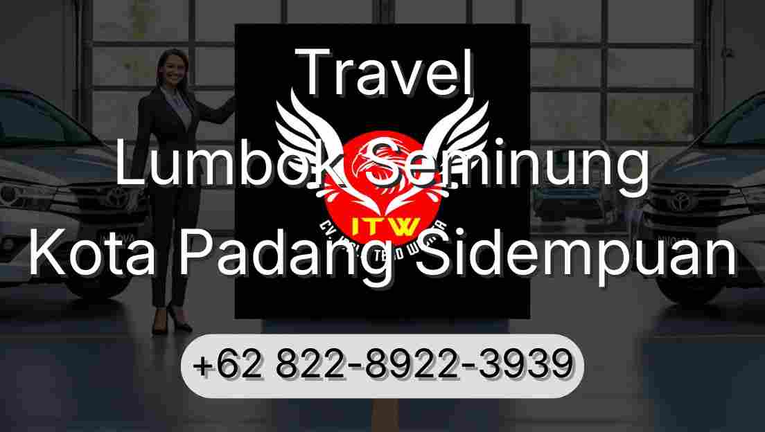 Travel Lumbok Seminung Kota Padang Sidempuan