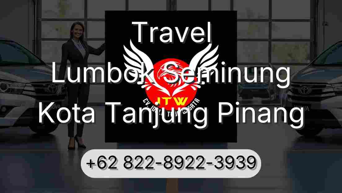 Travel Lumbok Seminung Kota Tanjung Pinang