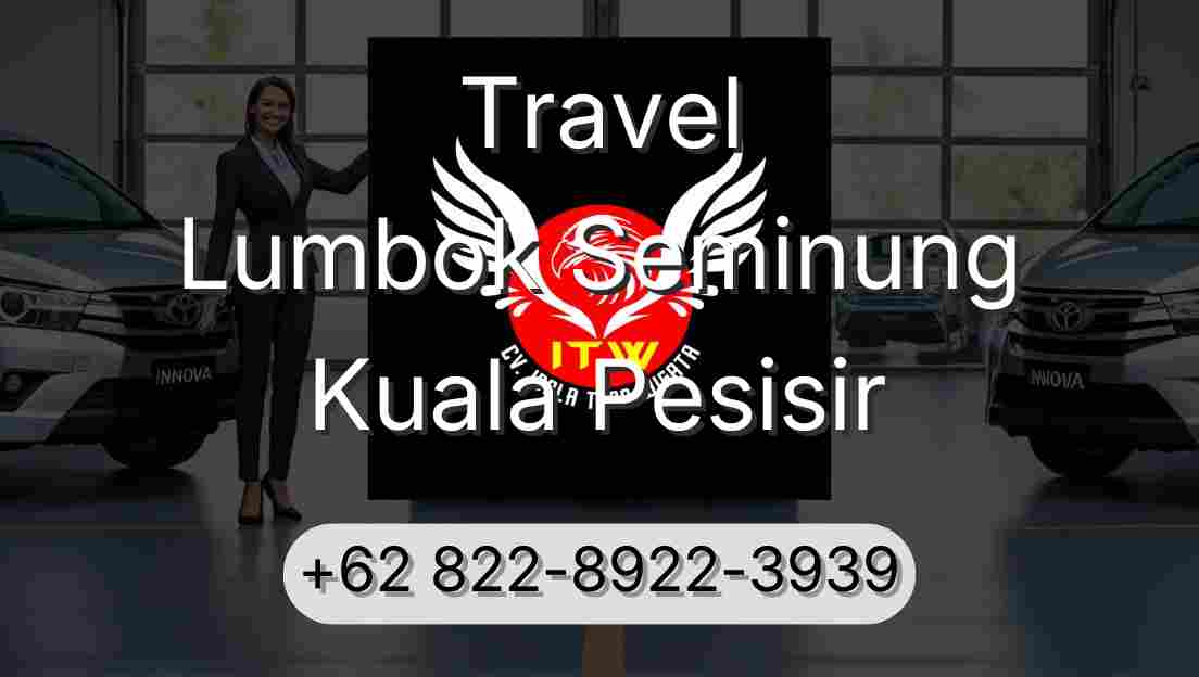 Travel Lumbok Seminung Kuala Pesisir