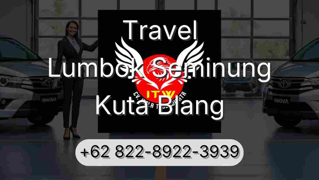 Travel Lumbok Seminung Kuta Blang