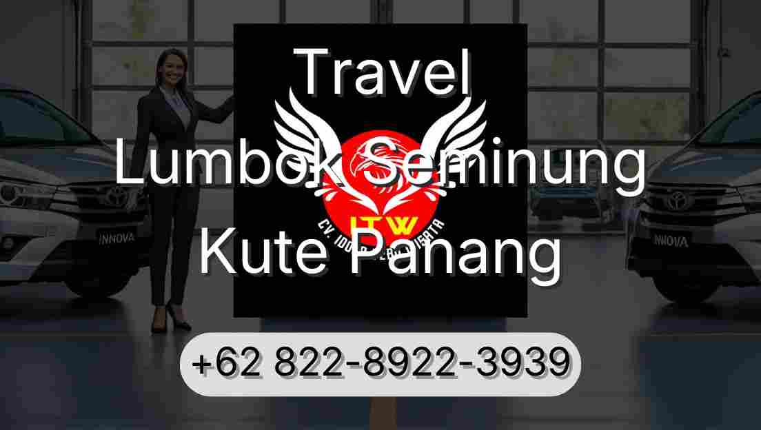 Travel Lumbok Seminung Kute Panang