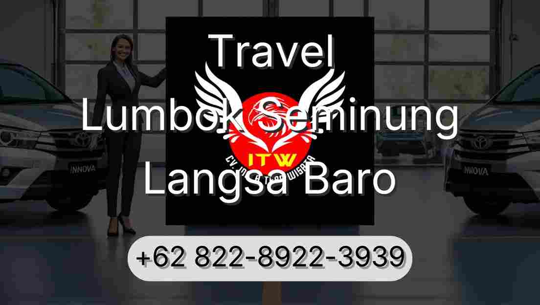 Travel Lumbok Seminung Langsa Baro
