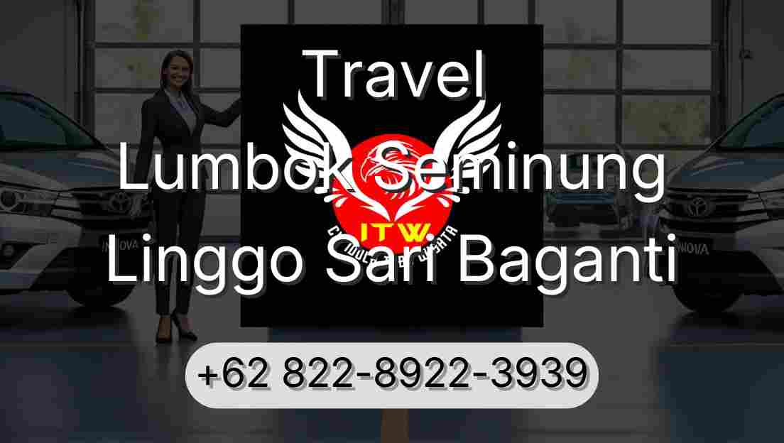 Travel Lumbok Seminung Linggo Sari Baganti