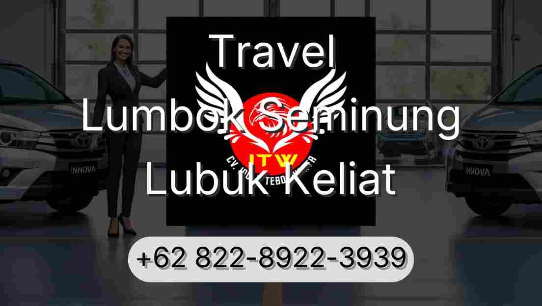 Travel Lumbok Seminung Lubuk Keliat