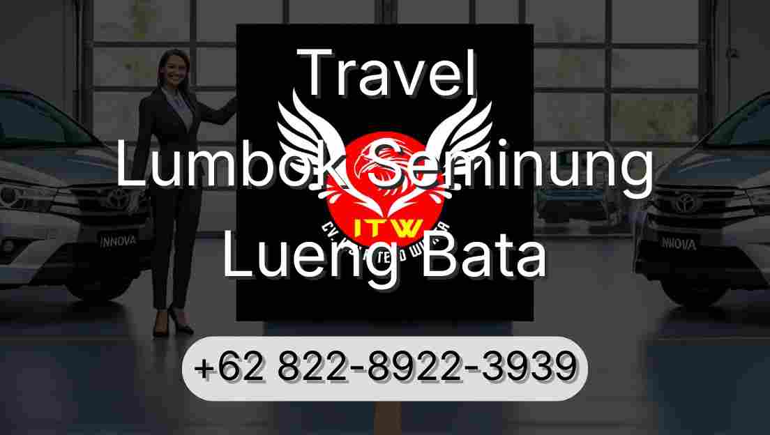 Travel Lumbok Seminung Lueng Bata