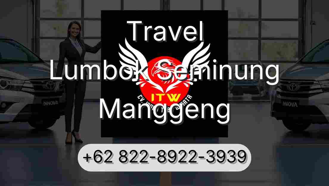 Travel Lumbok Seminung Manggeng