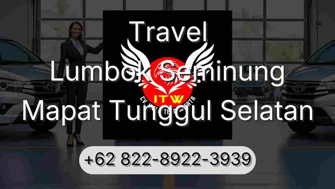 Travel Lumbok Seminung Mapat Tunggul Selatan