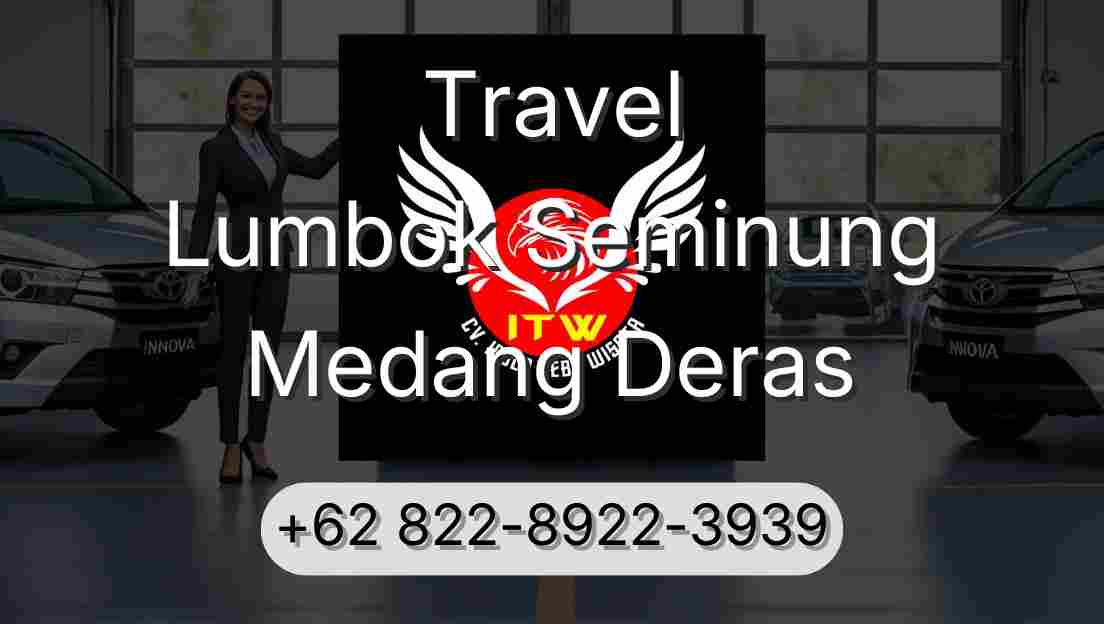 Travel Lumbok Seminung Medang Deras