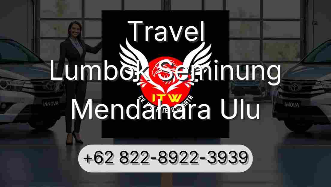 Travel Lumbok Seminung Mendahara Ulu
