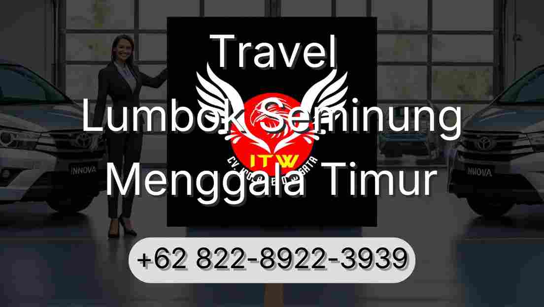 Travel Lumbok Seminung Menggala Timur