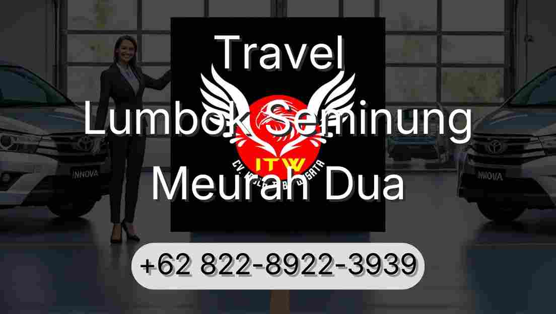 Travel Lumbok Seminung Meurah Dua