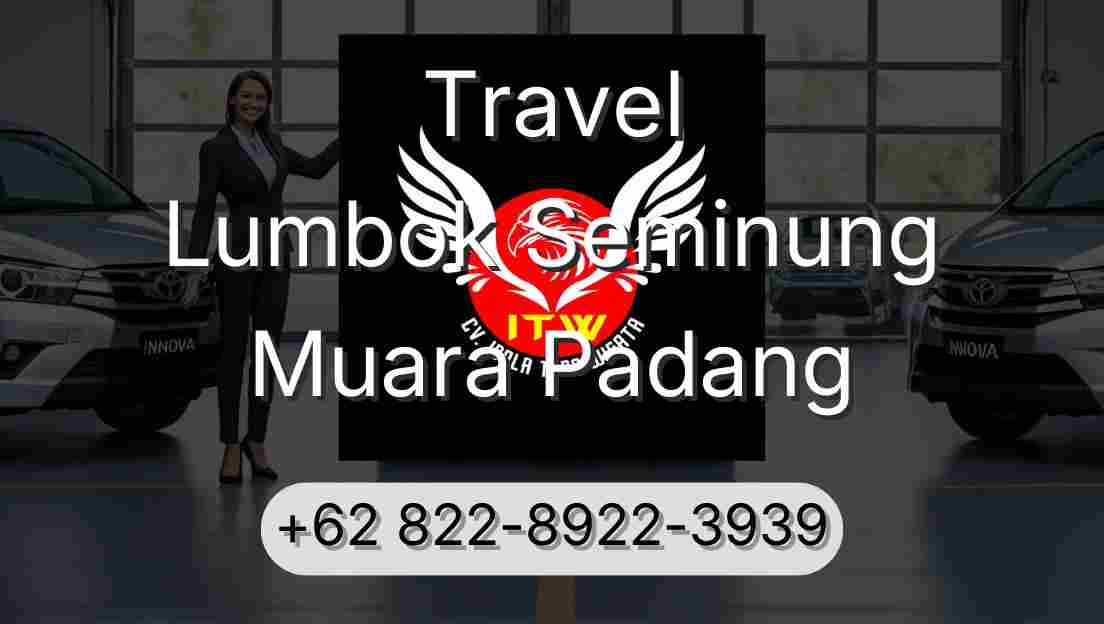 Travel Lumbok Seminung Muara Padang