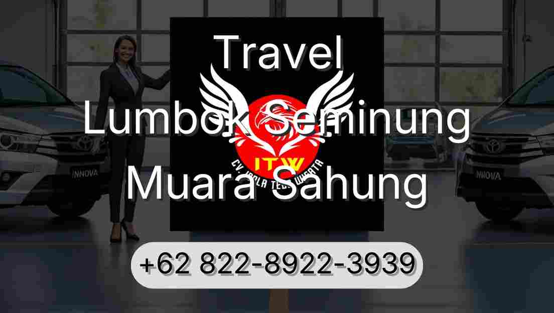 Travel Lumbok Seminung Muara Sahung