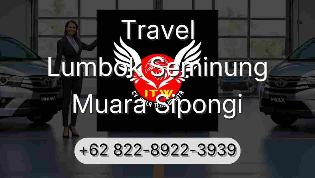 Travel Lumbok Seminung Muara Sipongi