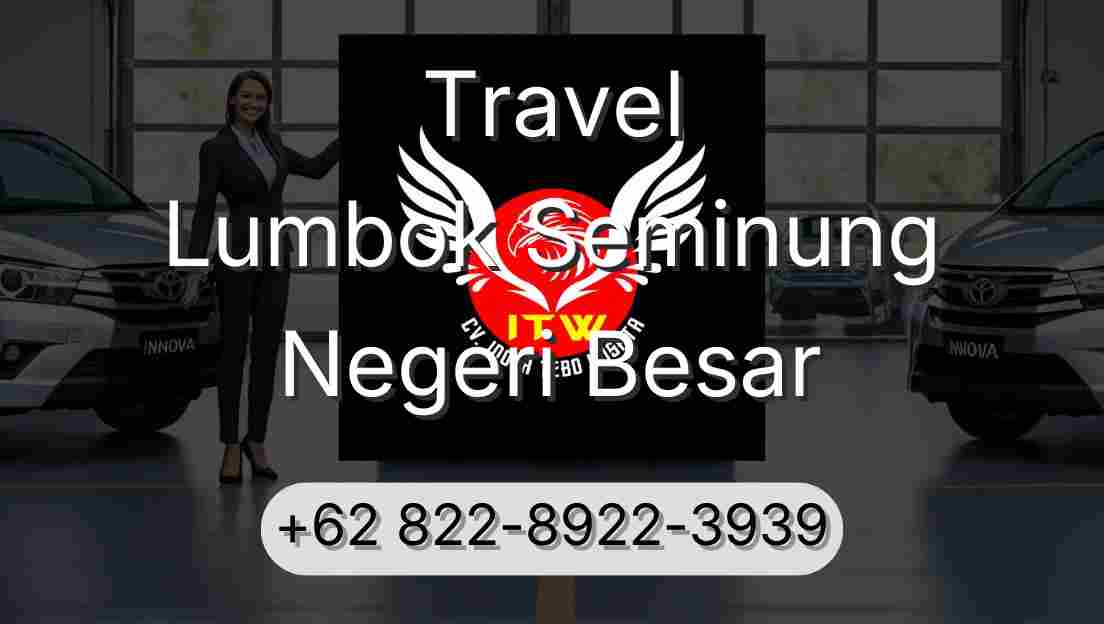 Travel Lumbok Seminung Negeri Besar