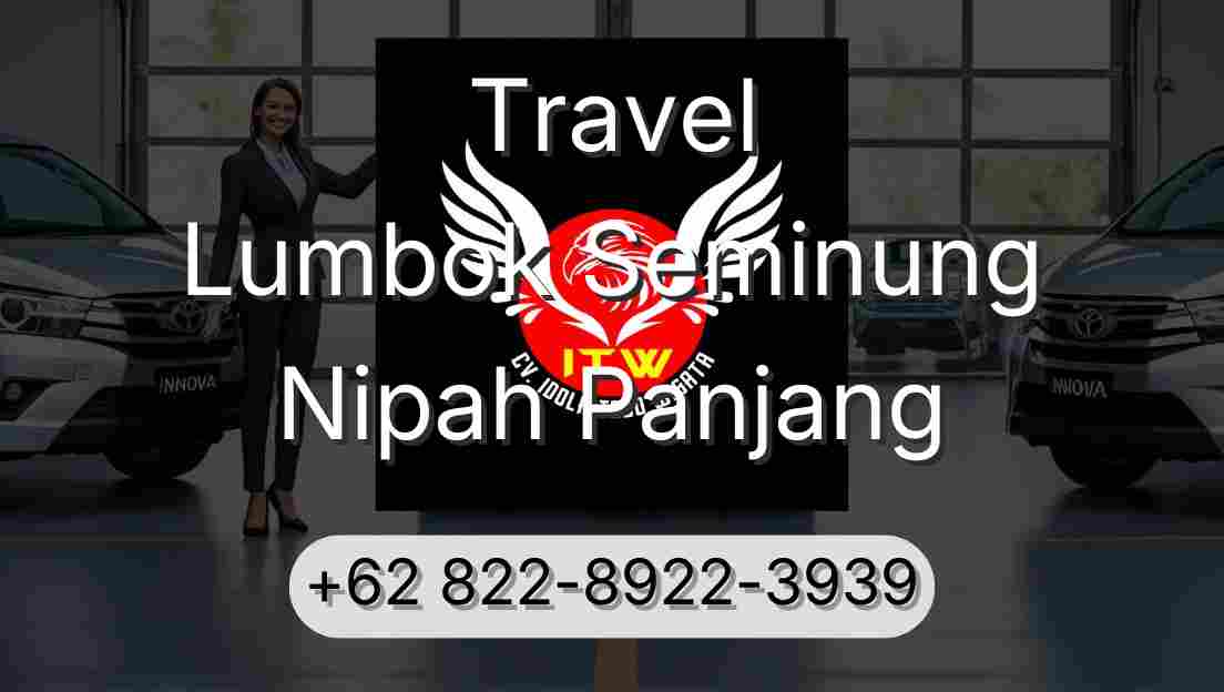 Travel Lumbok Seminung Nipah Panjang