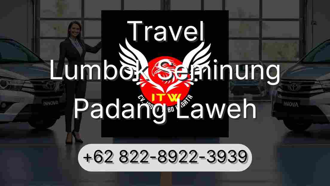 Travel Lumbok Seminung Padang Laweh