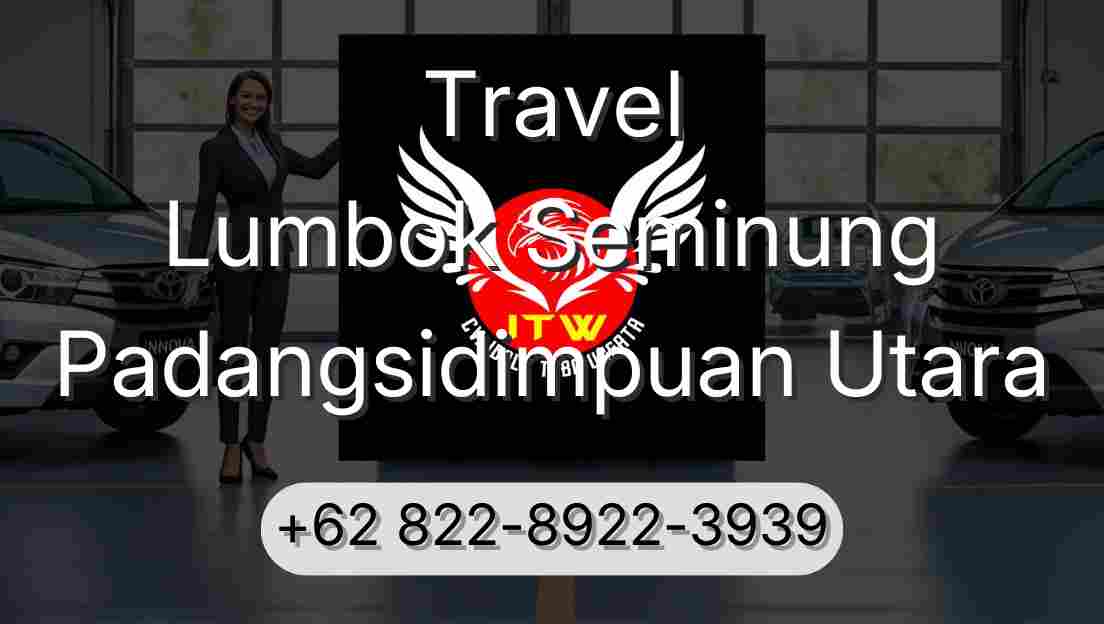 Travel Lumbok Seminung Padangsidimpuan Utara
