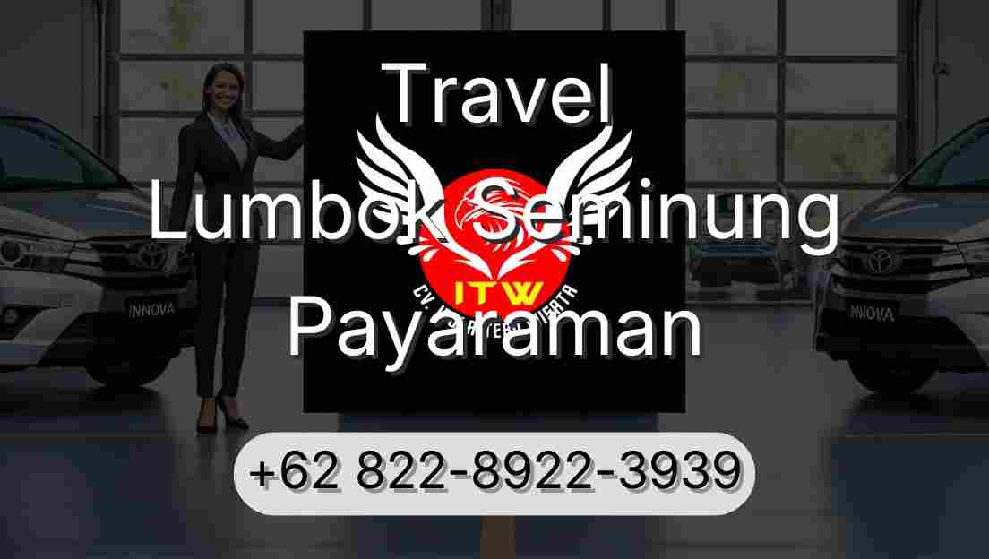Travel Lumbok Seminung Payaraman