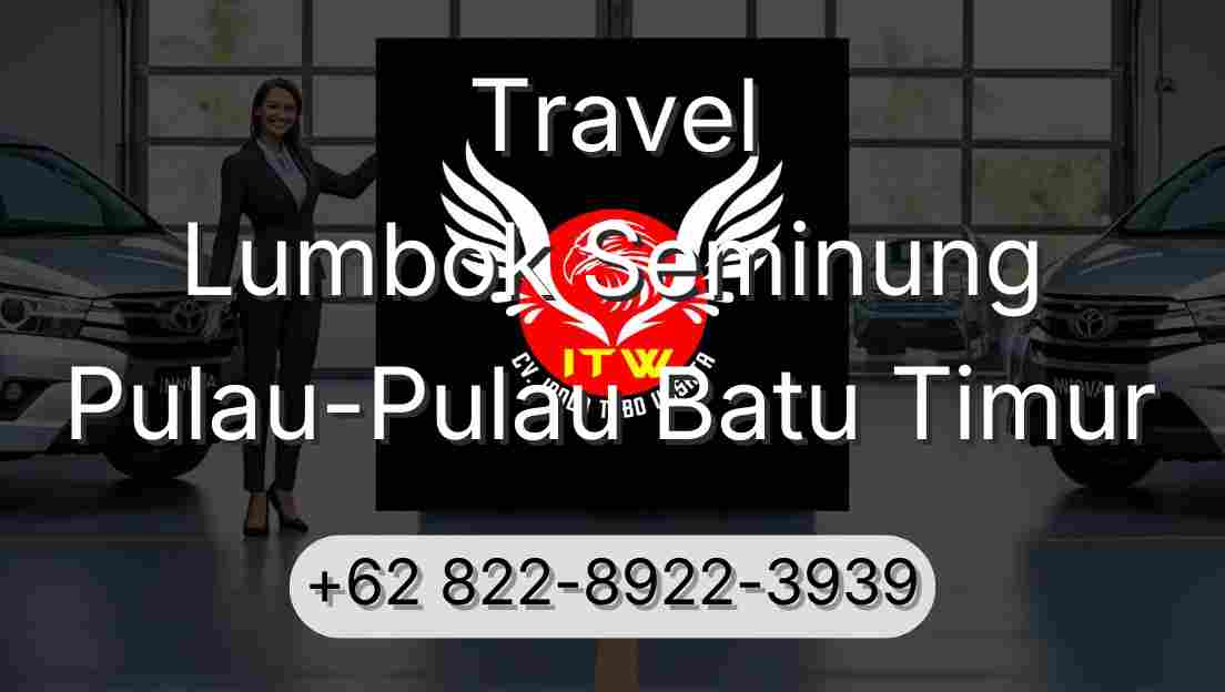 Travel Lumbok Seminung Pulau-Pulau Batu Timur